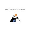 M&P Concrete Construction